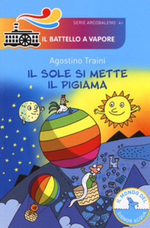 Il sole si mette il pigiama. Ediz. a colori Agostino Traini