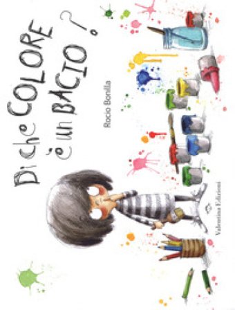 Di che colore è un bacio? Ediz. a colori Rocio Bonilla