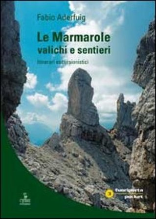 Le Marmarole: valichi e sentieri. Itinerari escursionistici Fabio Aderfuig