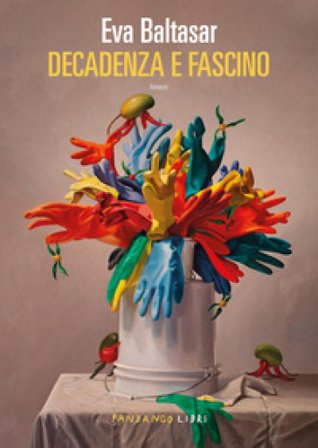 Decadenza e fascino Eva Baltasar