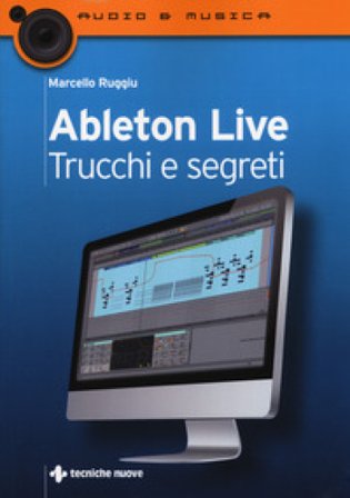 Ableton live. Trucchi e segreti Marcello Ruggiu