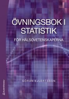 Övningsbok i statistik : för hälsovetenskaperna, ISBN: 9789144070490