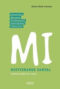 MI - motiverande samtal för skolan, ISBN: 9789188099969