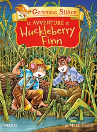 Le avventure di Huckleberry Finn di Mark Twain Geronimo Stilton