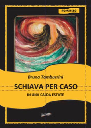 Schiava per caso. In una calda estate Enza Tamburrini