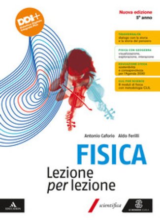 Fisica Lezione per lezione. Per il 5° anno delle Scuole superiori. Con e-book. Con espansione online. Vol. 3 Antonio Caforio
