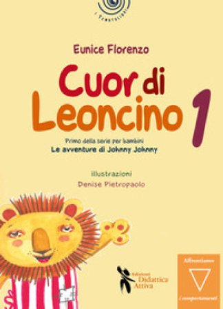Cuor di leoncino. Le avventure di Johnny Jonny. Vol. 1 Florenzo Eunice