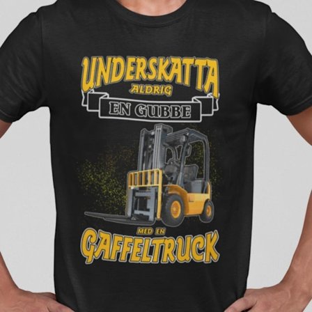 Svart T-shirt underskatta aldrig en gubbe med en gaffeltruck