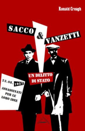 Sacco & Vanzetti. Un delitto di stato Ronald Creagh