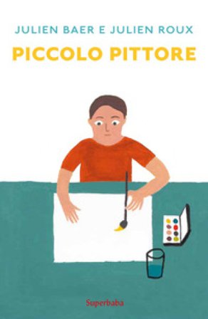 Piccolo pittore. Ediz. a colori JULIEN BAER
