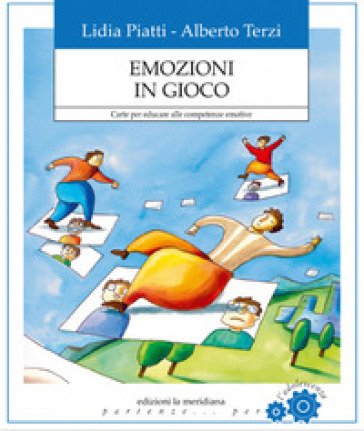 Emozioni in gioco. Carte per educare alle competenze emotive. Nuova ediz. Lidia Piatti