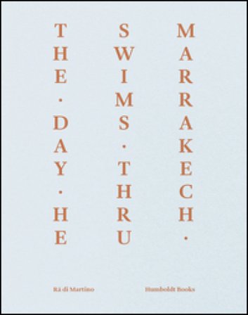 The day he swims thru Marrakech. Ediz. italiana e inglese