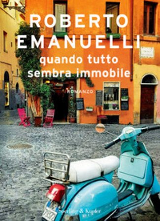 Quando tutto sembra immobile Roberto Emanuelli