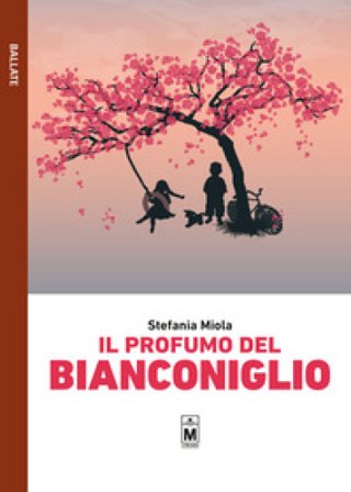 Il profumo del Bianconiglio Stefania Miola