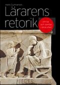 Lärarens retorik : om tal och samtal i läraryrket, ISBN: 9789147099993