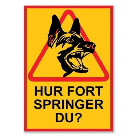 [CA] HVOR FORT LØPER DU? Skilt / Hundeskilt / Advarselsskilt / A4