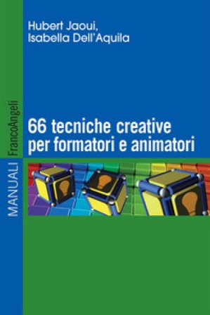 Sessantasei tecniche creative per formatori e animatori Hubert Jaoui