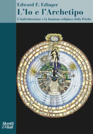 L'Io e l'archetipo. L'individuazione e la funzione religiosa della psiche Edward F. Edinger