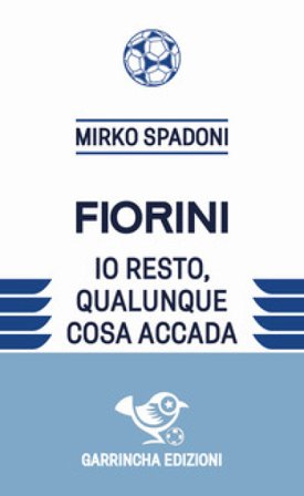 Fiorini. Io resto, qualunque cosa accada Mirko Spadoni