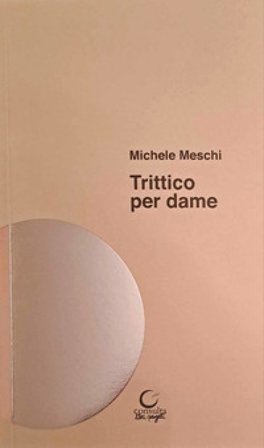 Trittico per dame Michele Meschi
