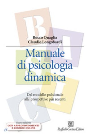 Manuale di psicologia dinamica. Dal modello pulsionale alle prospettive più recenti. Nuova ediz. Con Contenuto digitale per download e accesso online 