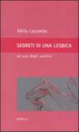 Segreti di una lesbica ad uso degli uomini Milly Lacombe