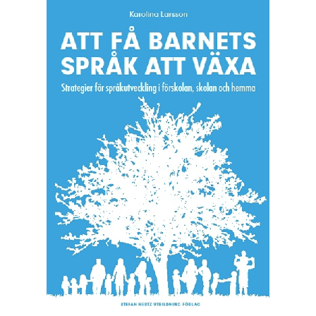 Att få barnets språk att växa 9789198047516