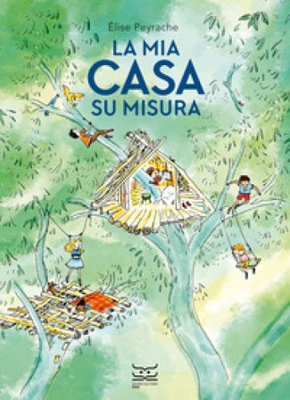 La mia casa su misura. Ediz. a colori Élise Peyrache