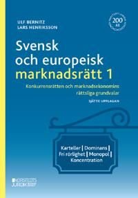Svensk och europeisk marknadsrätt I : Konkurrensrätten och marknadsekonomin