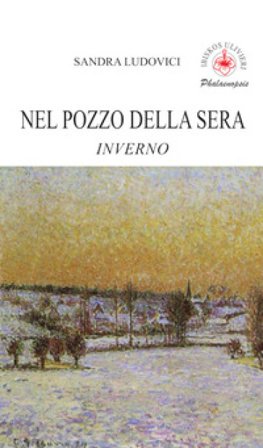 Nel pozzo della sera. Inverno Sandra Ludovici