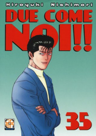 Due come noi!!. Vol. 35 Hiroyuki Nishimori