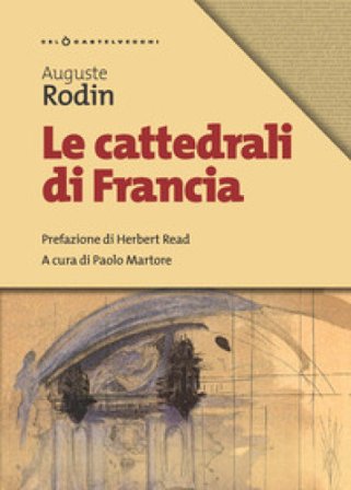 Le cattedrali di Francia Auguste Rodin