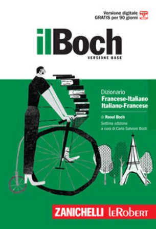 Il Boch. Dizionario francese-italiano, italiano-francese. Versione base Raoul Boch