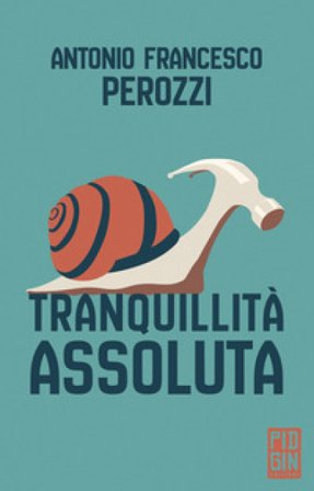 Tranquillità assoluta Antonio Francesco Perozzi