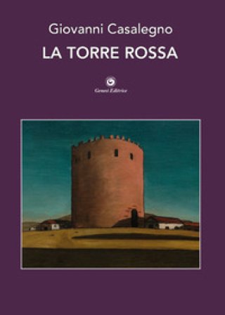 La torre rossa Giovanni Casalegno