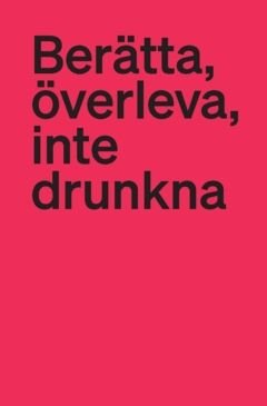 Berätta, överleva, inte drunkna : Antirasism, dekolonisering och migration i svensk teater, ISBN: 9789174450255