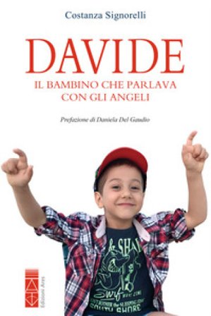Davide. Il bambino che parlava con gli angeli Costanza Signorelli