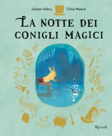 La notte dei conigli magici. Ediz. a colori Chloé Malard