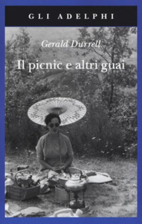 Il picnic e altri guai Gerald Durrell