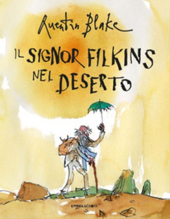 Il signor Filkins nel deserto. Ediz. a colori Quentin Blake