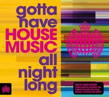 Gotta have house music all night long NA