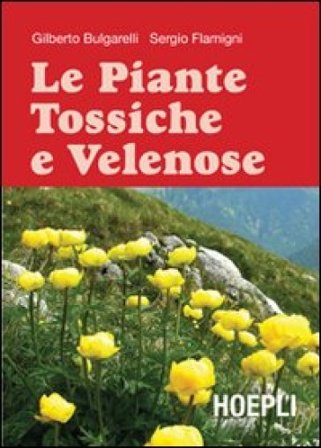 Le Piante tossiche e velenose Gilberto Bulgarelli