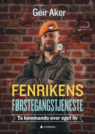 Fenrikens førstegangstjeneste - Bok av Geir Aker - Hardback