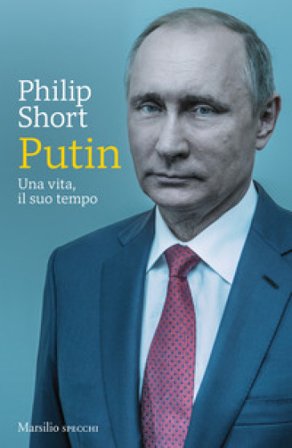 Putin. Una vita, il suo tempo Philip Short