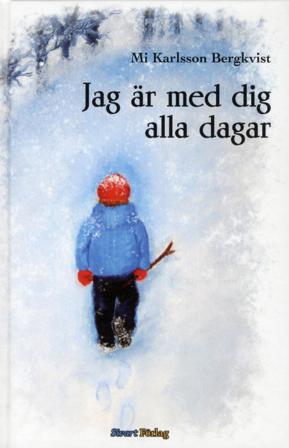 Jag är med dig alla dagar - Bok av Mi Karlsson Bergkvist - Inbunden