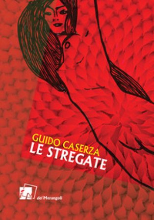 Le stregate Guido Caserza