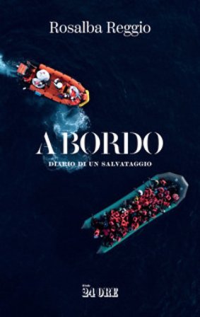 A bordo. Diario di un salvataggio Rosalba Reggio