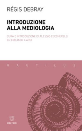 Introduzione alla mediologia Régis Debray
