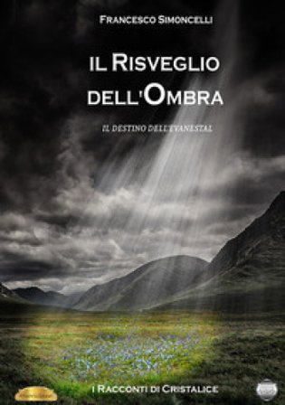 Il risveglio dell'ombra. Il destino dell'Evanestal Francesco Simoncelli