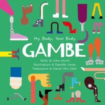 Gambe. My Body, Your Body Series John Wood